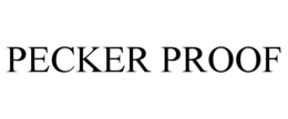 PECKER PROOF trademark