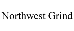 NORTHWEST GRIND trademark