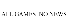 ALL GAMES  NO NEWS trademark