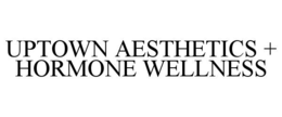 UPTOWN AESTHETICS + HORMONE WELLNESS trademark