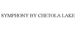SYMPHONY BY CHETOLA LAKE trademark