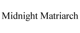 MIDNIGHT MATRIARCH trademark