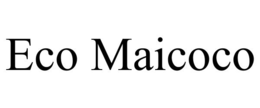 ECO MAICOCO trademark
