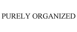 PURELY ORGANIZED trademark