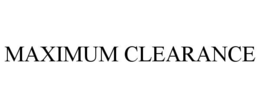 MAXIMUM CLEARANCE trademark