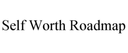 SELF WORTH ROADMAP trademark