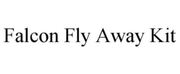 FALCON FLY AWAY KIT trademark