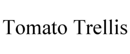TOMATO TRELLIS trademark
