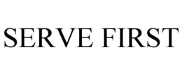SERVE FIRST trademark