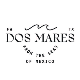 FW TX DOS MARES FROM THE SEAS OF MEXICO trademark