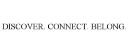 DISCOVER. CONNECT. BELONG. trademark