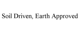 SOIL DRIVEN, EARTH APPROVED trademark