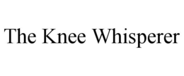 THE KNEE WHISPERER trademark