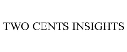 TWO CENTS INSIGHTS trademark