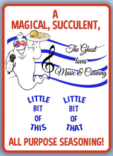 A MAGICAL, SUCCULENT, ALL PURPOSE SEASONING! THE GHOST LOVES MUSIC & COOKING LITTLE BIT OF THIS LITTLE BIT OF THAT trademark