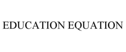 THE EDUCATION EQUATION trademark