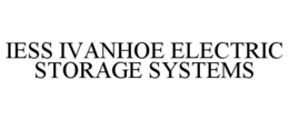 IESS IVANHOE ELECTRIC STORAGE SYSTEMS trademark