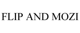 FLIP AND MOZI trademark