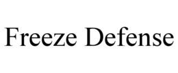 FREEZE DEFENSE trademark