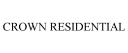 CROWN RESIDENTIAL trademark