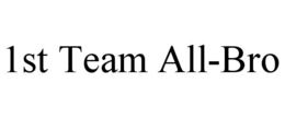 1ST TEAM ALL-BRO trademark