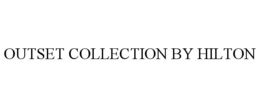 OUTSET COLLECTION BY HILTON trademark