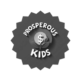 PROSPEROUS KIDS $ trademark
