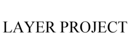LAYER PROJECT trademark
