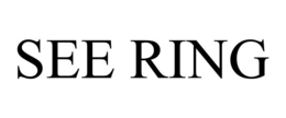 SEE RING trademark