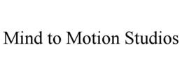 MIND TO MOTION STUDIOS trademark