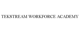 TEKSTREAM WORKFORCE ACADEMY trademark