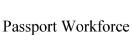PASSPORT WORKFORCE trademark