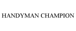 HANDYMAN CHAMPION trademark