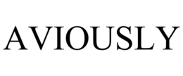 AVIOUSLY trademark