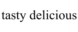 TASTY DELICIOUS trademark