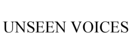 UNSEEN VOICES trademark