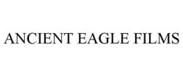 ANCIENT EAGLE FILMS trademark