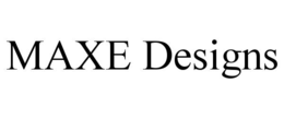 MAXE DESIGNS trademark