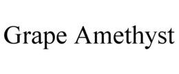 GRAPE AMETHYST trademark