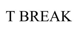 T BREAK trademark