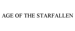 AGE OF THE STARFALLEN trademark