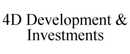 4D DEVELOPMENT & INVESTMENTS trademark