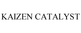 KAIZEN CATALYST trademark