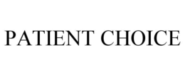 PATIENT CHOICE trademark