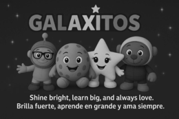 GALAXITOS SHINE BRIGHT, LEARN BIG, AND ALWAYS LOVE. BRILLA FUERTE, APRENDE EN GRANDE Y AMA SIEMPRE. trademark
