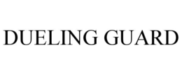 DUELING GUARD trademark