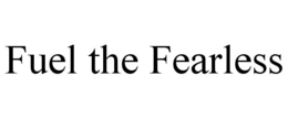 FUEL THE FEARLESS trademark