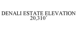 DENALI ESTATE ELEVATION 20,310’ trademark