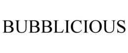 BUBBLICIOUS trademark
