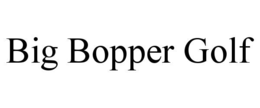BIG BOPPER GOLF trademark